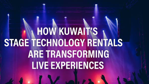How Kuwait’s Stage Technology Rentals Are Transforming Live Experiences